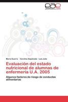 Evaluación del estado nutricional de alumnas de enfermería U.A. 2005 3846565172 Book Cover