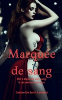 Marquée de sang: Elle a signé de son sang. Il réclamera son âme (French Edition) B0G49TKQYV Book Cover