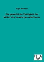 Die Gewerbliche Tatigkeit Der Volker Des Klassischen Altertums 1275259138 Book Cover