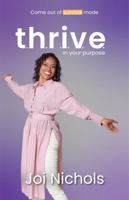 T.H.R.I.V.E. in your purpose: Come out of survival mode 1953788777 Book Cover