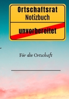 Ortschaftsrat Notizbuch: Schreiben Sie Ihre eigene Ortschaft auf das Cover - Ihr pers�nliches Notizbuch mit 124 Seiten. 1677558652 Book Cover