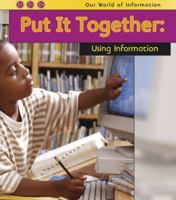 Put It Together: Using Information 1432933736 Book Cover