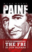 Paine: How We Dismantled the FBI in Our Pajamas 0692190473 Book Cover
