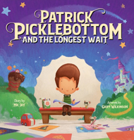 Patrick Picklebottom and the Longest Wait 1734598050 Book Cover