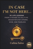 In case i'm not here: 50 Life Lessons for Fearless Girls B0H3HLZXVB Book Cover