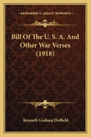 Bill of the U.S.A. and Other War Verses 0548590877 Book Cover