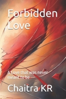 Forbidden Love: A Love that was never meant to be B0DKJSPVHR Book Cover