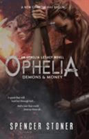 Ophelia, Demons & Money (The Ophelia Legacy) 1946848743 Book Cover