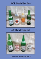ACL Soda Bottles of Rhode Island 1958217298 Book Cover