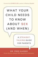 What Your Child Needs to Know About Sex (and When): A Straight-Talking Guide for Parents 158761250X Book Cover