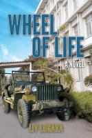 Wheel of Life: A Novel 1494415135 Book Cover