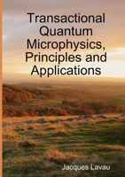 Transactional Quantum Microphysics, Principles and Applications 2956231227 Book Cover