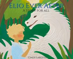 Elio Ever After: A Story for All B0FDR8RFSZ Book Cover