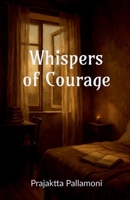 Whispers of Courage B0FFB216JX Book Cover