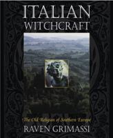Ways of the Strega: Italian Witchcraft: Its Legends, Lore, & Spells B00264H25Y Book Cover