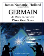 Germain: An Opera in Four Acts, Vocal Score 1539497208 Book Cover