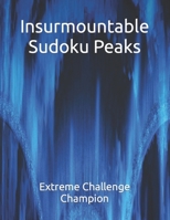 Insurmountable Sudoku Peaks B0CTYCVPN3 Book Cover