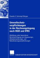 Umweltschutzverpflichtungen in Der Rechnungslegung Nach Hgb Und Ifrs: Abbildung Unter Besonderer Berucksichtigung Von Anpassungs-, Altlastensanierungs- Und Rekultivierungsverpflichtungen 3835007157 Book Cover