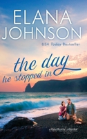 The Day He Stopped In  (Hawthorne Harbor Second Chance Romance) 1953506054 Book Cover