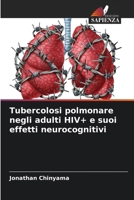 Tubercolosi polmonare negli adulti HIV+ e suoi effetti neurocognitivi (Italian Edition) 6209057527 Book Cover