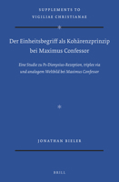 Der Einheitsbegriff Als Koh?renzprinzip Bei Maximus Confessor : Eine Studie Zu Ps-Dionysius-Rezeption, Triplex Via und Analogem Weltbild Bei Maximus Confessor 9004399747 Book Cover
