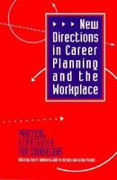 New Directions in Career Planning and the Workplace, Second Edition: Practical Strategies for Career Management Professionals 0891061452 Book Cover