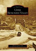 Upper Skykomish Valley (Images of America: Washington) 0738558397 Book Cover