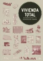 Vivienda Total: Alternativas a La Dispersion Urbana 8496954056 Book Cover