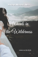 Words in the Wilderness: Letters to My Bride 1737386119 Book Cover