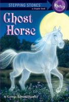 Ghost Horse (A Stepping Stone Book(TM)) 0307265005 Book Cover