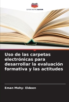 Uso de las carpetas electrónicas para desarrollar la evaluación formativa y las actitudes 6205676621 Book Cover
