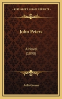 John Peters: A Novel (Classic Reprint) 1120305268 Book Cover