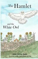 The Hamlet and the White Owl 1530640911 Book Cover
