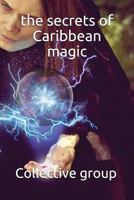 The secrets of Caribbean magic 1981012389 Book Cover