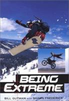 Being Extreme: Thrills and Dangers in the World of High-Risk Sports 0806523530 Book Cover