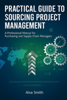 Practical Guide to Sourcing Project Management (Practical Guide to Project Management) B0DTK6VW3K Book Cover