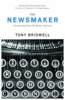 The Newsmaker: A Leadership Story of Honor and Love 0692984739 Book Cover