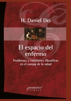 El espacio del enfermo: Problemas y cuestiones filosóficas en el campo de la salud (Salud trastornos físicos y mentales) B096TRSTNN Book Cover