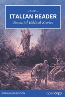 The Italian Reader: Essential Bible Stories: An Interlinear Italian to English Translation: Learn Italian Naturally, Read Without a Dictionary, and Build Essential Vocabulary & Grammar with Ease. B0GZG4KZ73 Book Cover