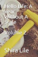 Hello Life: A Year Without A Scale, Volume 2 107233027X Book Cover