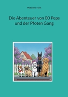 Die Abenteuer von 00 Peps und der Pfoten Gang (German Edition) 3695760834 Book Cover