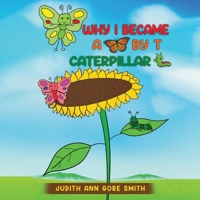 Why I Became a Butterfly by T Caterpillar B0CRSDJDZL Book Cover