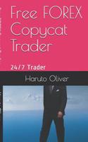 Free FOREX Copycat Trader: 24/7 Trader 1549552422 Book Cover