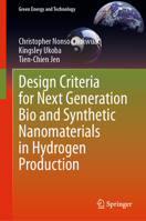 Design Criteria for Next Generation Bio and Synthetic Nanomaterials in Hydrogen Production (Green Energy and Technology) 3032214491 Book Cover