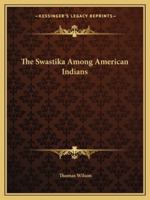 The Swastika Among American Indians 1162866527 Book Cover