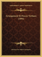 Arrangement Et Proces-Verbaux (1894) 116079586X Book Cover