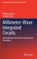 Millimeter-Wave Integrated Circuits: Methodologies for Research, Design and Innovation 3030443973 Book Cover
