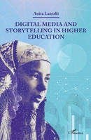 Digital Media and Storytelling in Higher Education (Harmattan Hongrie) 2140306961 Book Cover
