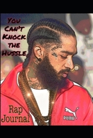 Rap Journal: Can't Knock the Hussle 1704291747 Book Cover
