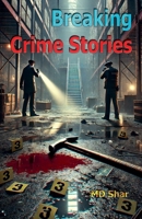 Breaking Crime Stories B0DPY3NB6Y Book Cover